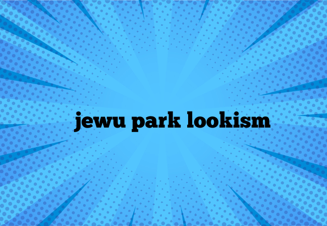 jewu park lookism
