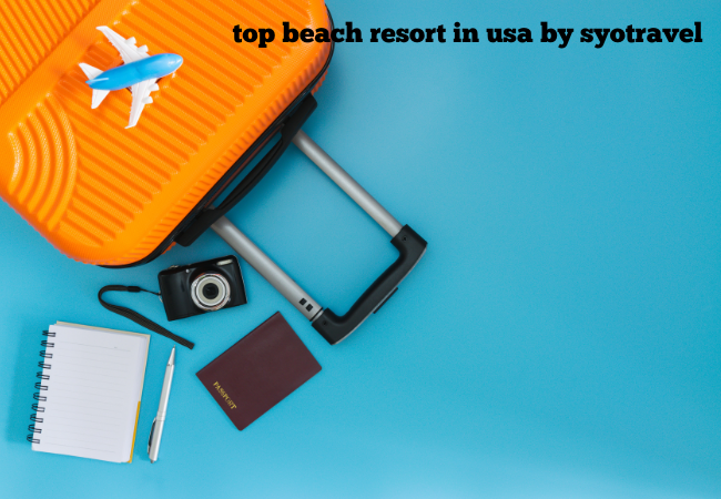 top beach resort in usa by syotravel