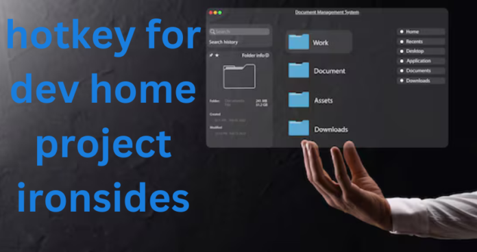 hotkey for dev home project ironsides