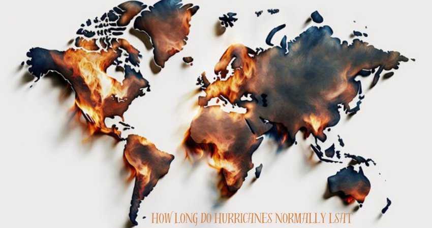 how long do hurricanes normally lsat