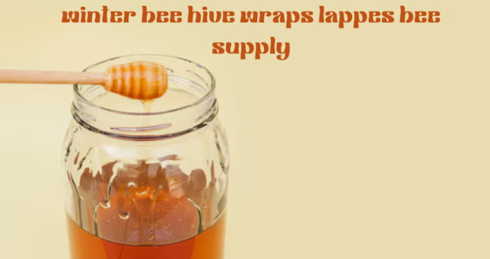 winter bee hive wraps lappes bee supply